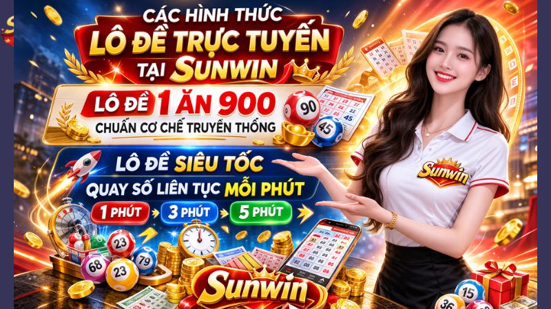 Các Hình Thức Lô Đề Trực Tuyến Tại Sunwin